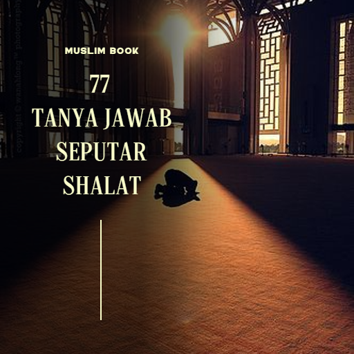 77 Tanya Jawab Seputar Shalat