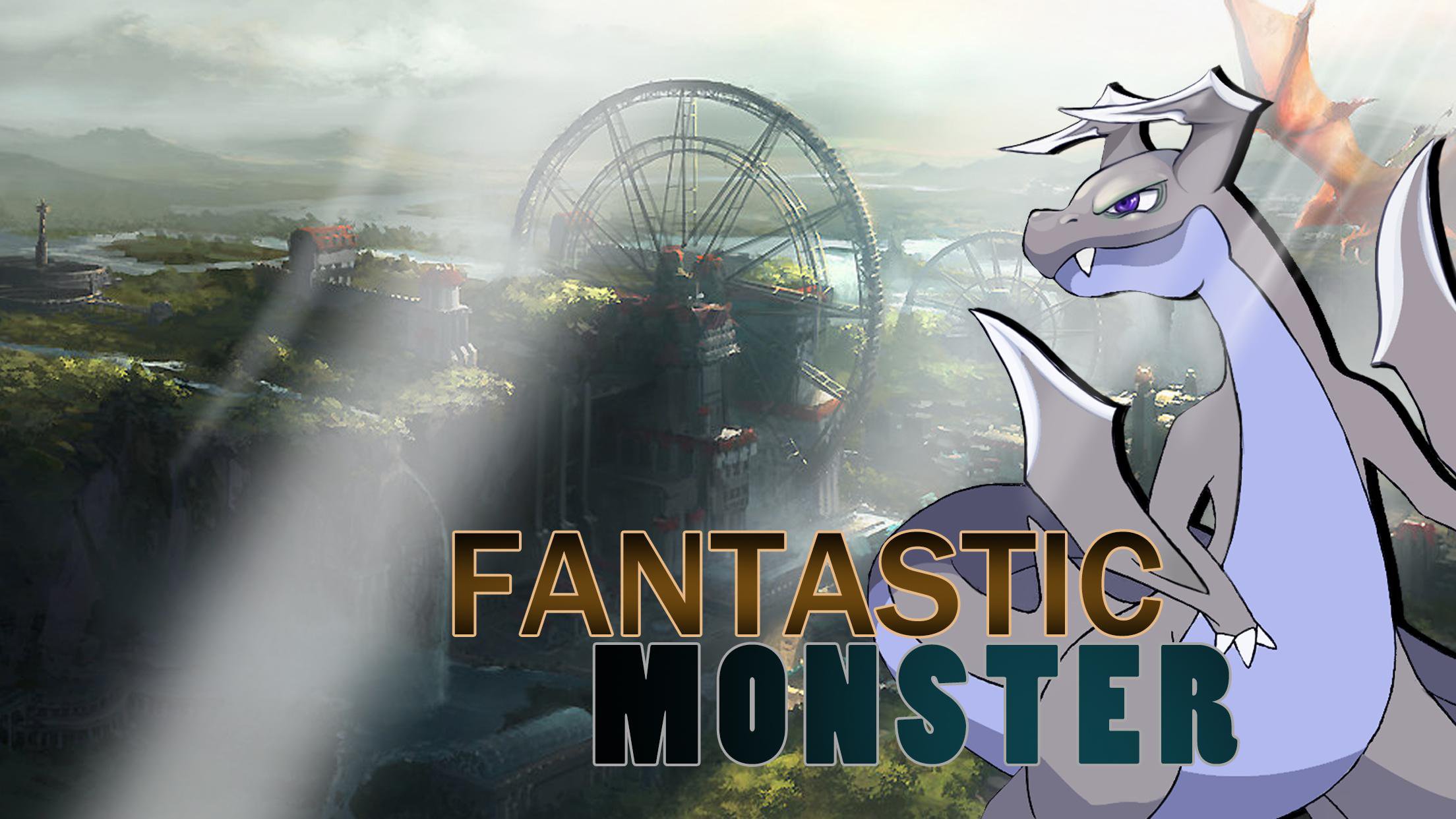 FANTASTIC MONSTER